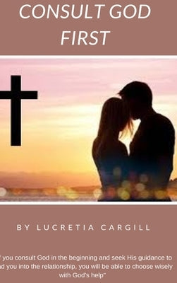 Consult God First by Shaw, Lucretia