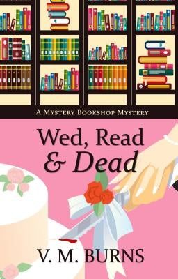 Wed, Read & Dead by Burns, V. M.