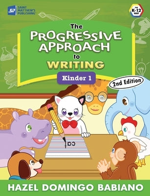 The Progressive Approach to Writing: Kinder 1 by Babiano, Hazel Domingo