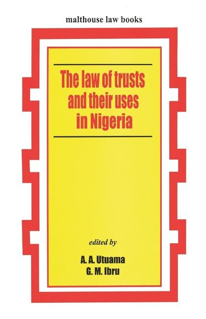 The Law of Trusts and Their Uses by Utuama, A. A.