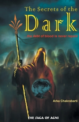 The Secrets of the Dark by Chakrabarti, Arka