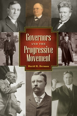 Governors and the Progressive Movement by Berman, David R.