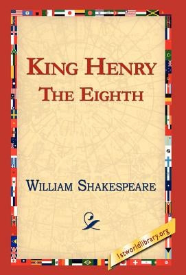 King Henry the Eighth by Shakespeare, William