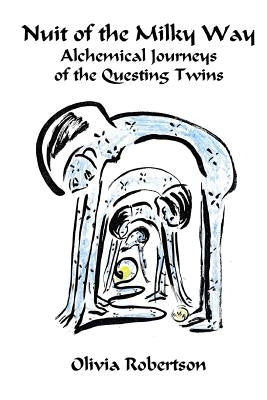 Nuit of the Milky Way: Alchemical Journeys of the Questing Twins by Isis, Fellowship of
