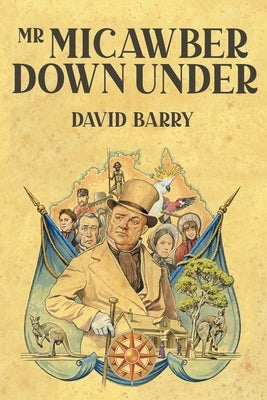 Mr Micawber Down Under by Barry, David