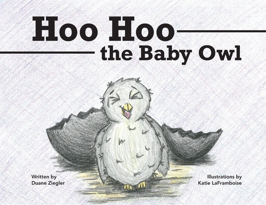 Hoo Hoo the Baby Owl by Laframboise, Katie