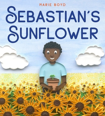 Sebastian's Sunflower by Boyd, Marie
