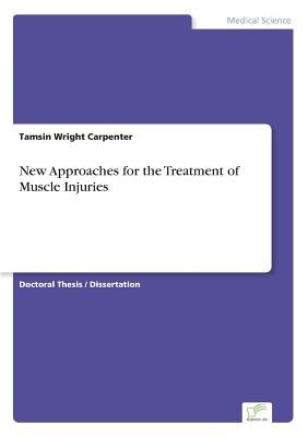 New Approaches for the Treatment of Muscle Injuries by Wright Carpenter, Tamsin