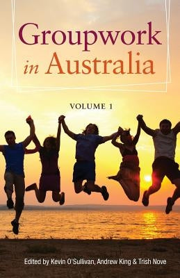 Groupwork in Australia by O'Sullivan, Kevin