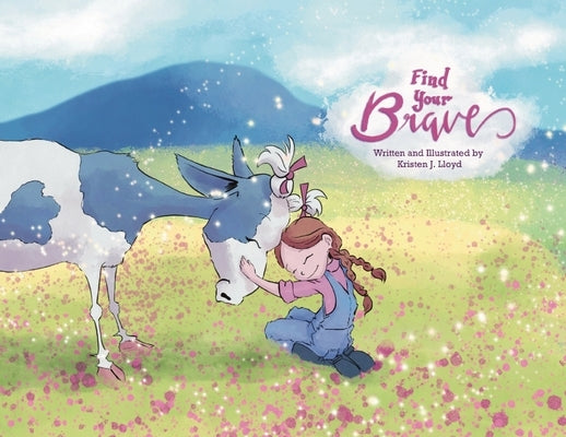 Find Your Brave by Lloyd, Kristen J.