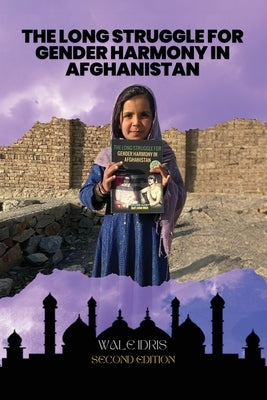 The Long Struggle for Gender Harmony in Afghanistan by Idris, Wale