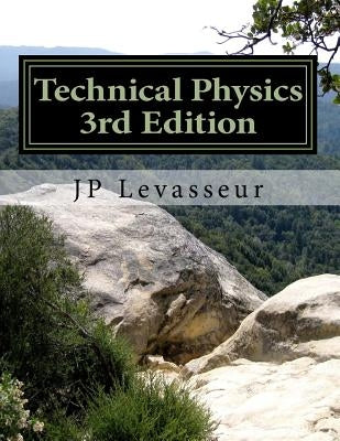 Technical Physics 3rd Edition: Using the Systems Approach by Levasseur, Jp