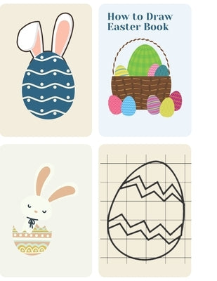 How to Draw Easter Book: Drawing Grid Activity Book for Kids (Easter Things, Bunny, Egg, Basket and Other Cute Stuff) by Viriyachaipong, Kitdanai