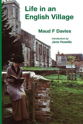 Life in an English Village by Davies, Maud F.