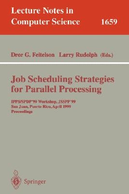 Job Scheduling Strategies for Parallel Processing: 11th International Workshop, Jsspp 2005, Cambridge, Ma, Usa, June 19, 2005, Revised Selected Papers by Feitelson, Dror