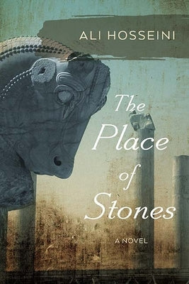 The Place of Stones by Hosseini, Ali