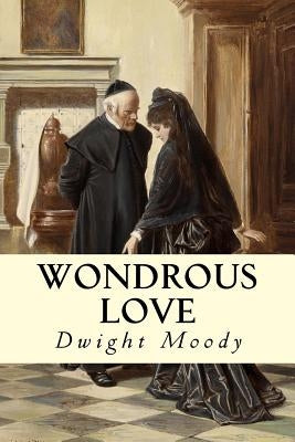 Wondrous Love by Moody, Dwight