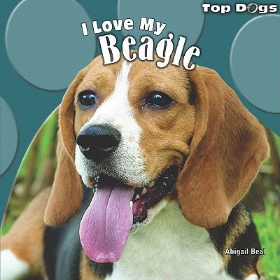 I Love My Beagle by Beal, Abigail