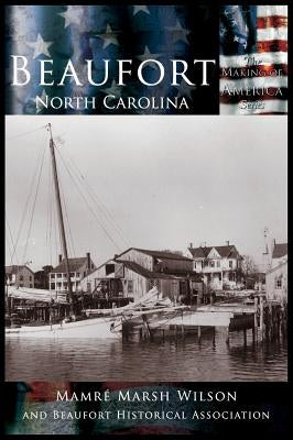 Beaufort, North Carolina by Wilson, Mamre Marsh