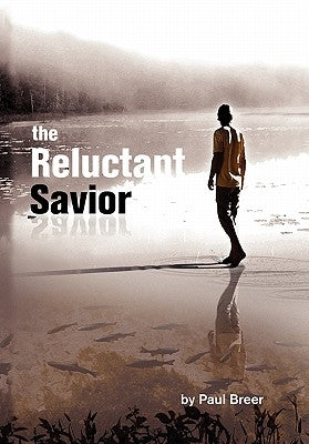 The Reluctant Savior by Breer, Paul