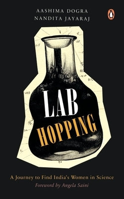 Lab Hopping: Women Scientists in India by Dogra, Aashima