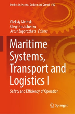 Maritime Systems, Transport and Logistics I: Safety and Efficiency of Operation by Melnyk, Oleksiy