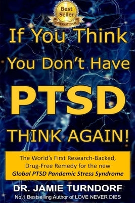 If You Think You Don't Have PTSD - Think Again by Turndorf, Jamie