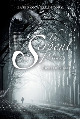 The Serpent Mind by Dibble, Richard