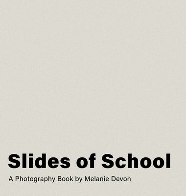 Slides of School by Devon, Melanie