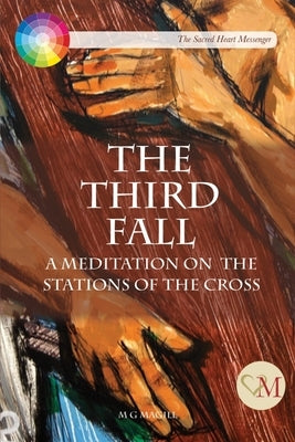 The Third Fall: Stations of the Cross by Magill, M. G.