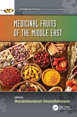 Medicinal Fruits of the Middle East by Selvamuthukumaran, Meenakshisundaram