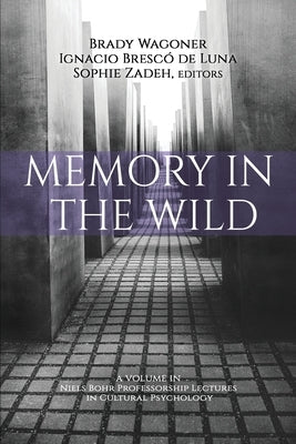 Memory in the Wild by Wagoner, Brady