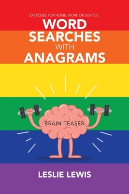 Word Searches with Anagrams: Exercises for Home, Work or School by Lewis, Leslie