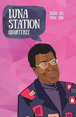 Luna Station Quarterly Issue 022 by Shelton, Tina