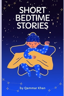 Short Stories About Animals best for Children Bed Time Stories by Khan, Qammar