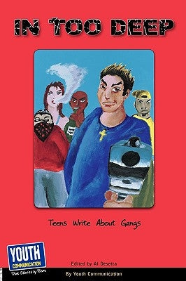 In Too Deep: Teens Write about Gangs by Hefner, Keith