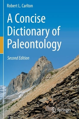 A Concise Dictionary of Paleontology: Second Edition by Carlton, Robert L.