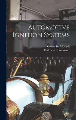 Automotive Ignition Systems by Consoliver, Earl Lester