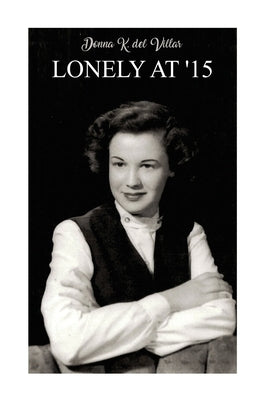 Lonely at '15 by del Villar, Donna K.