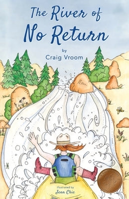 The River of No Return: A Lucky Penny Rafting Adventure by Vroom, Craig