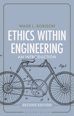 Ethics Within Engineering: An Introduction by Robison, Wade L.