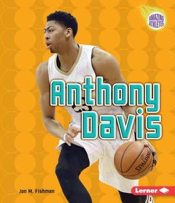 Anthony Davis by Fishman, Jon M.
