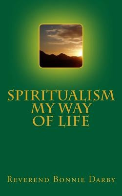 Spiritualism My Way Of Life by Darby, Bonnie