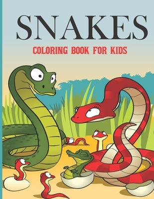 Snakes Coloring Book For Kids: Reptiles Kids Coloring Book A Unique Collection Of Coloring Pages (Children's Coloring Book of Snakes) by Publishing House, Blueberry