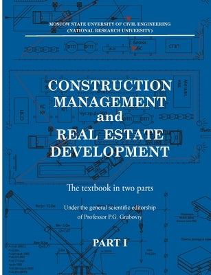 Construction management and real estate development. Part I: Construction man-agement by Graboviy, Petr