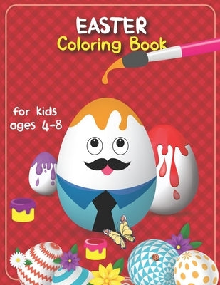 Easter Coloring Book For Kids Ages 4-8: Over 40 Unique Cute Easter Bunny 7 Egg Coloring Images - Easter Activity Book Gift For Kids And Teens by Bee, Creative