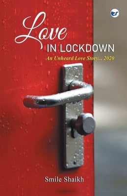 Love In Lockdown by Shaikh, Mohd Ismail