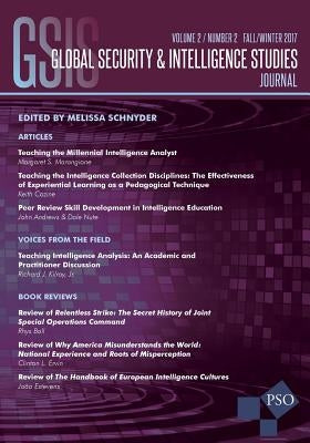 Global Security and Intelligence Studies: Volume 2, Number 2, Fall/Winter 2017 by Schnyder, Melissa
