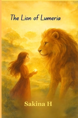 The Lion of Lumeria by H, Sakina