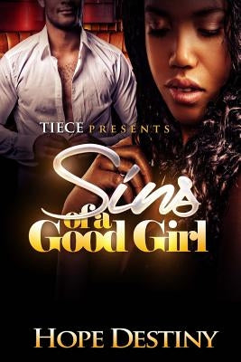 Sins Of A Good Girl by Destiny, Hope